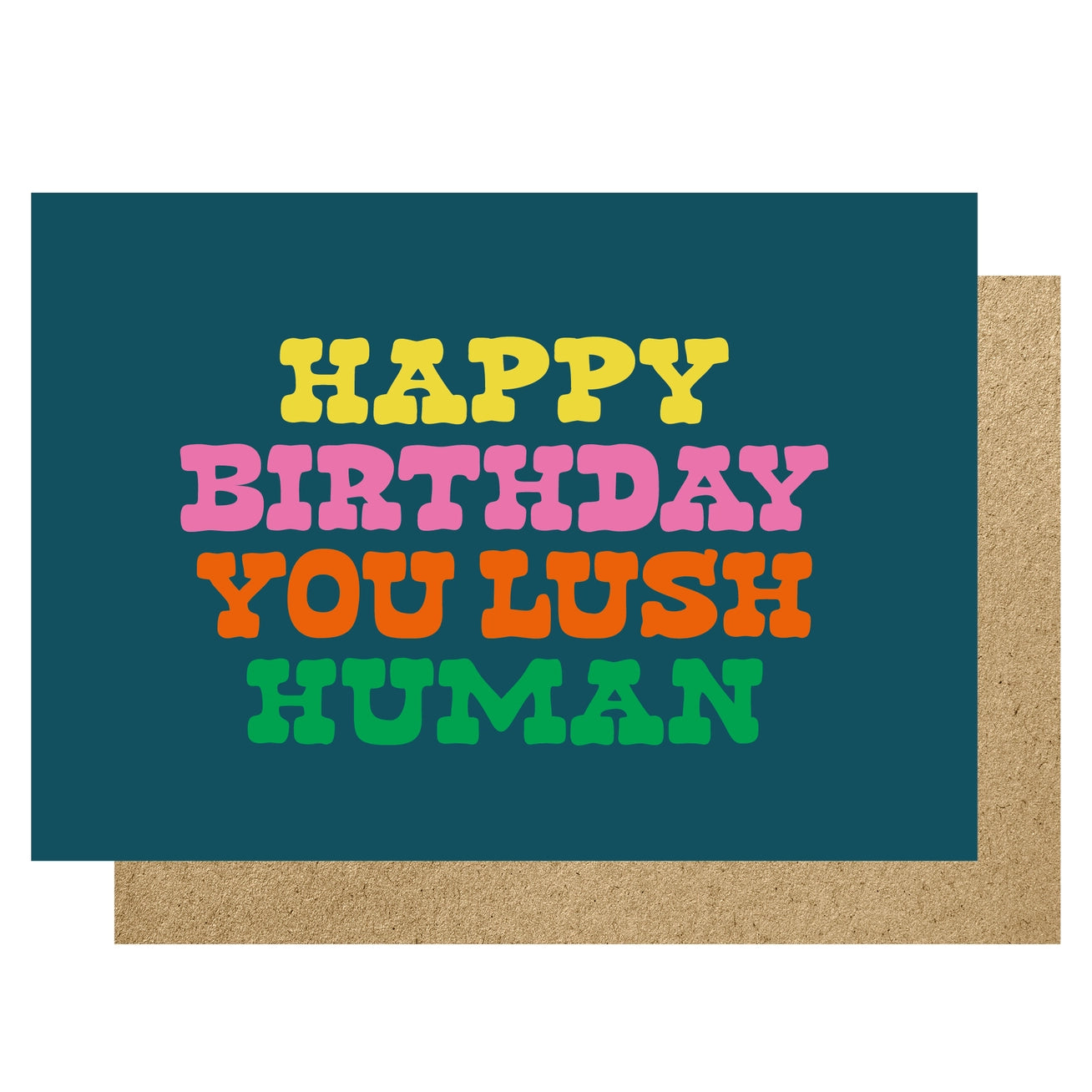 Heliotique Happy Birthday You Lush Human Card
