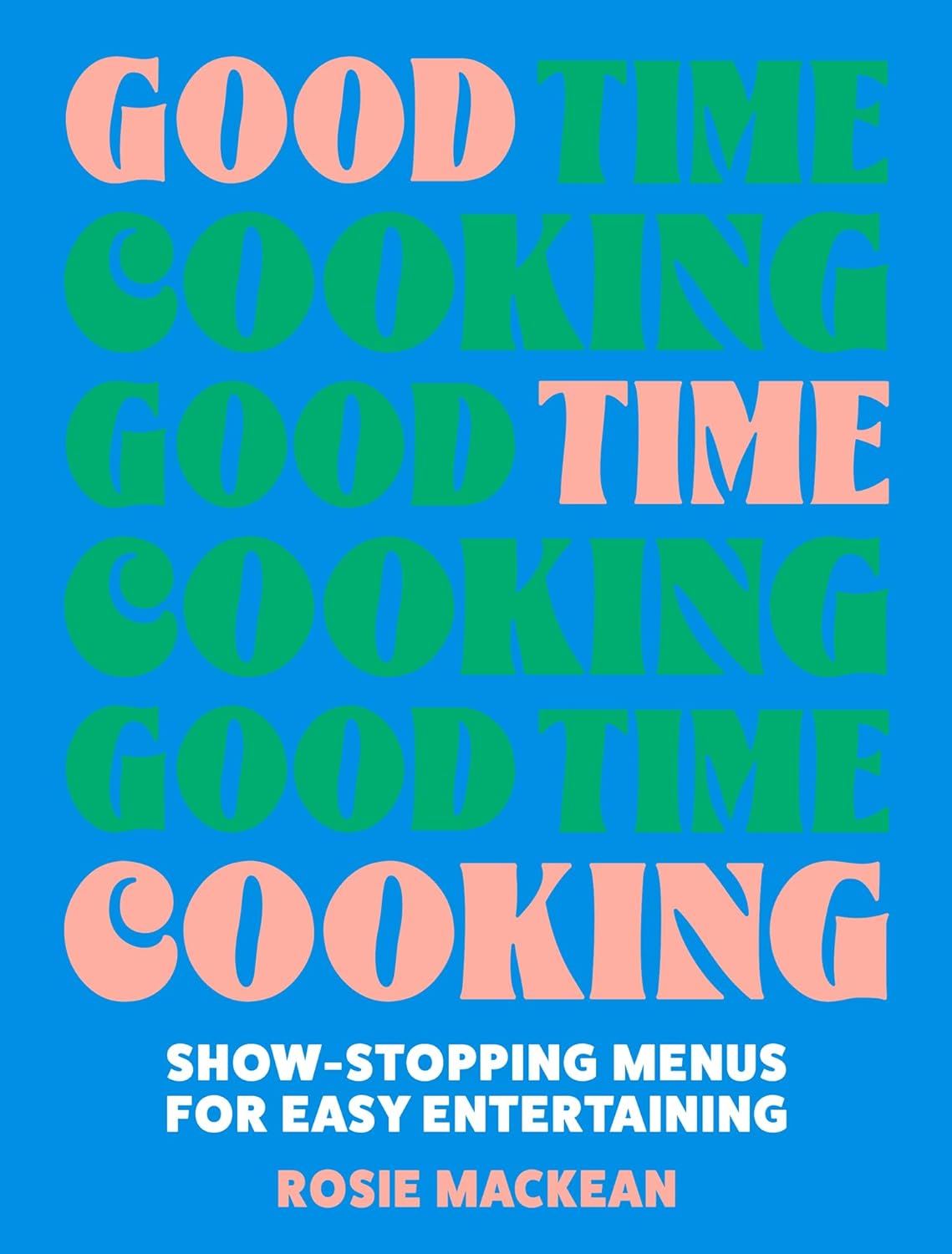 Heliotique | Good Time Cooking Recipe Book by Rosie Mackean