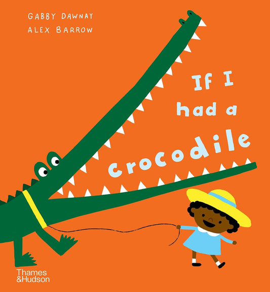 Heliotique | If I Had A Crocodile Book by Gabby Dawnay