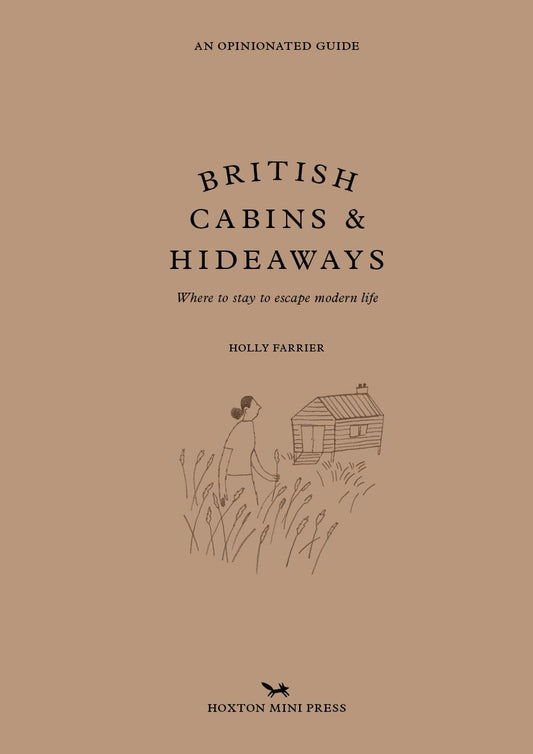 Heliotique | 'British Cabins And Hideaways: An Opinionated Guide' Book