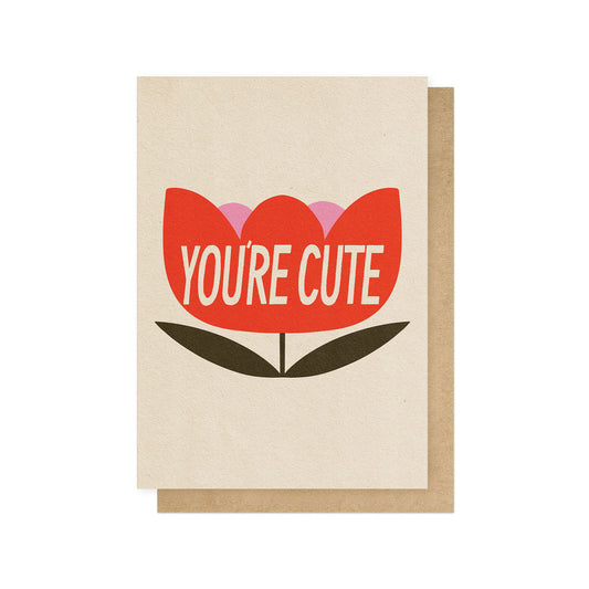 Heliotique You're Cute Card