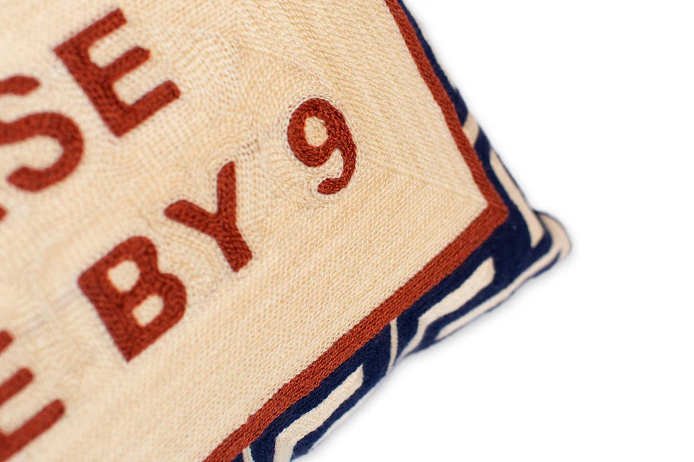 Heliotique | The Pillow Drop 'Please Leave By 9' Needlepoint Cushion